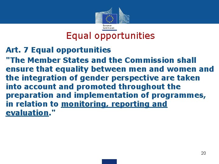 Equal opportunities Art. 7 Equal opportunities "The Member States and the Commission shall ensure