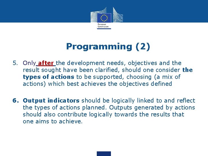 Programming (2) 5. Only after the development needs, objectives and the result sought have