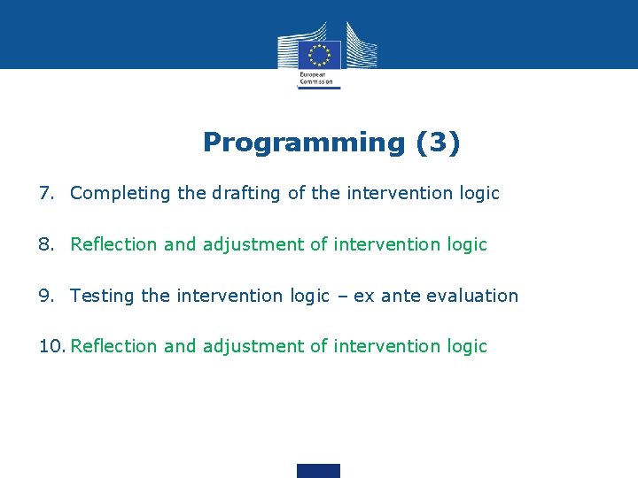 Programming (3) 7. Completing the drafting of the intervention logic 8. Reflection and adjustment