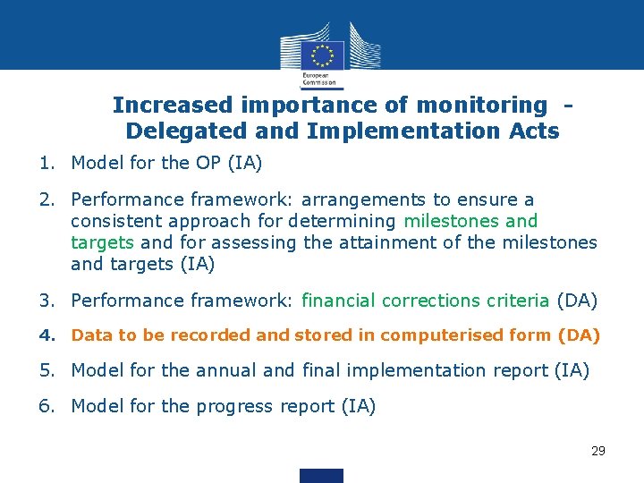 Increased importance of monitoring - Delegated and Implementation Acts 1. Model for the OP