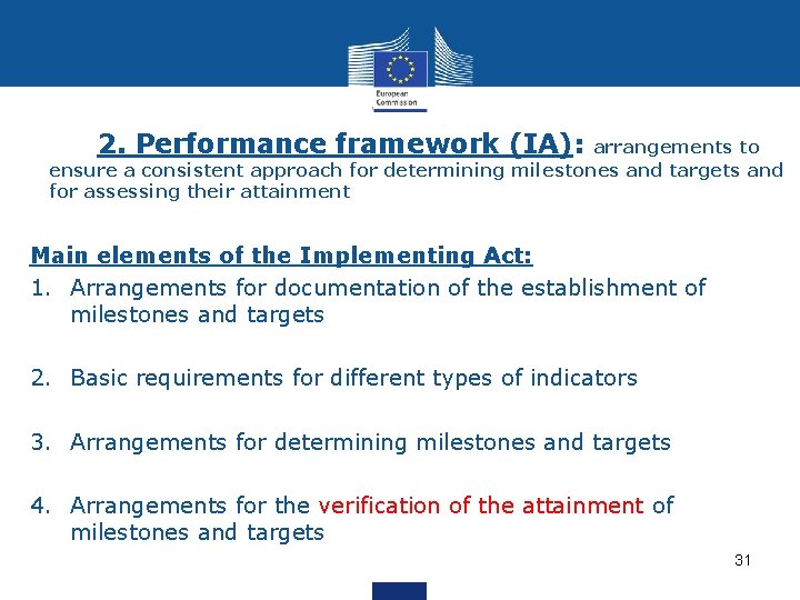 2. Performance framework (IA): arrangements to ensure a consistent approach for determining milestones and