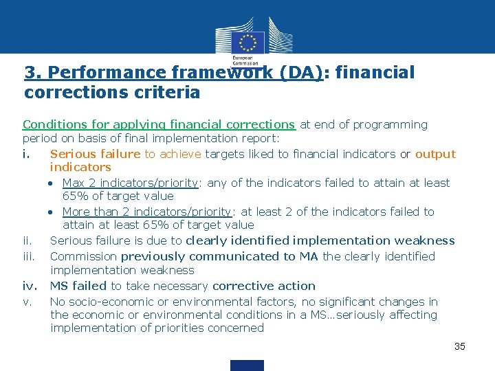 3. Performance framework (DA): financial corrections criteria Conditions for applying financial corrections at end