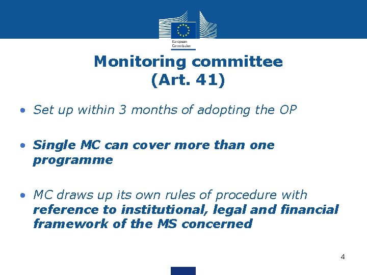 Monitoring committee (Art. 41) • Set up within 3 months of adopting the OP