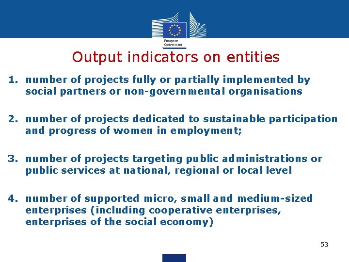 Output indicators on entities 1. number of projects fully or partially implemented by social