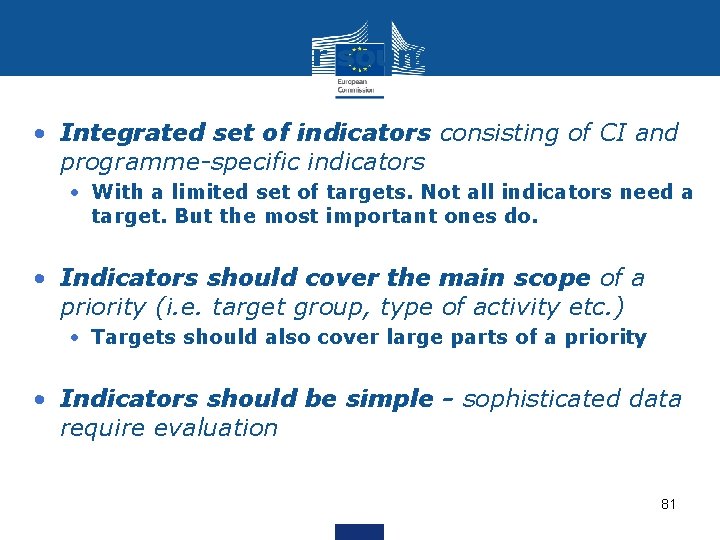 Principles for sound indicators • Integrated set of indicators consisting of CI and programme-specific