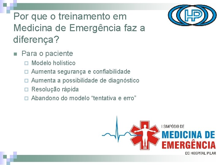 Por que o treinamento em Medicina de Emergência faz a diferença? n Para o