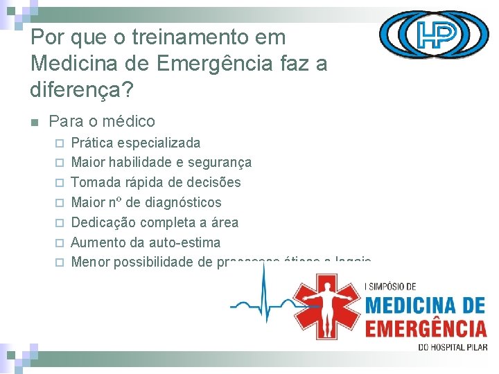 Por que o treinamento em Medicina de Emergência faz a diferença? n Para o