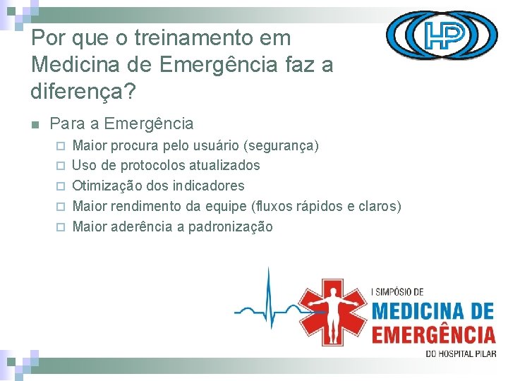 Por que o treinamento em Medicina de Emergência faz a diferença? n Para a