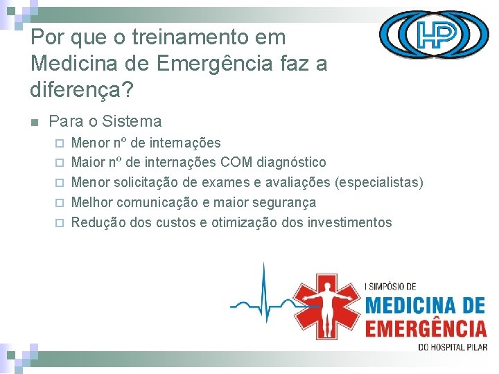 Por que o treinamento em Medicina de Emergência faz a diferença? n Para o