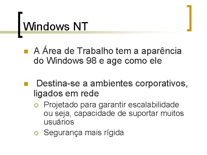 Windows NT n A Área de Trabalho tem a aparência do Windows 98 e