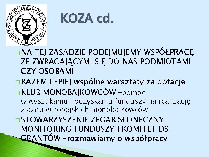 KOZA cd. � NA TEJ ZASADZIE PODEJMUJEMY WSPÓŁPRACĘ ZE ZWRACAJĄCYMI SIĘ DO NAS PODMIOTAMI