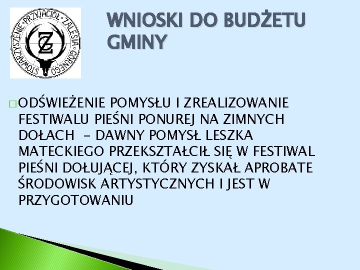 WNIOSKI DO BUDŻETU GMINY � ODŚWIEŻENIE POMYSŁU I ZREALIZOWANIE FESTIWALU PIEŚNI PONUREJ NA ZIMNYCH