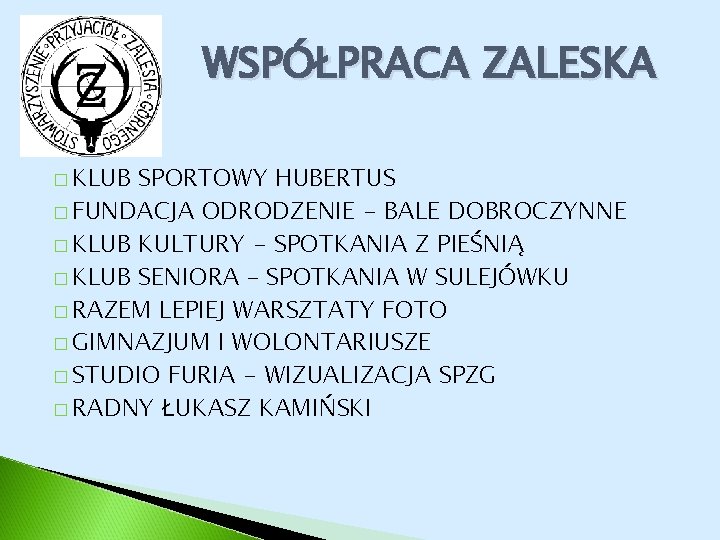 WSPÓŁPRACA ZALESKA � KLUB SPORTOWY HUBERTUS � FUNDACJA ODRODZENIE - BALE DOBROCZYNNE � KLUB