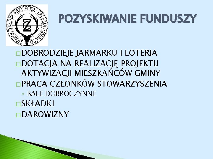 POZYSKIWANIE FUNDUSZY � DOBRODZIEJE JARMARKU I LOTERIA � DOTACJA NA REALIZACJĘ PROJEKTU AKTYWIZACJI MIESZKAŃCÓW