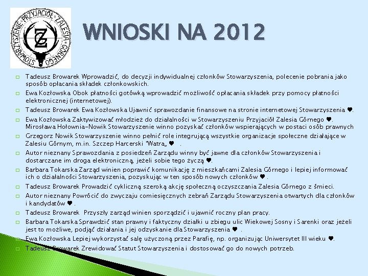 WNIOSKI NA 2012 � � � � Tadeusz Browarek Wprowadzić, do decyzji indywidualnej członków