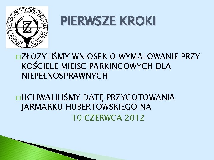 PIERWSZE KROKI � ZŁOZYLIŚMY WNIOSEK O WYMALOWANIE PRZY KOŚCIELE MIEJSC PARKINGOWYCH DLA NIEPEŁNOSPRAWNYCH �