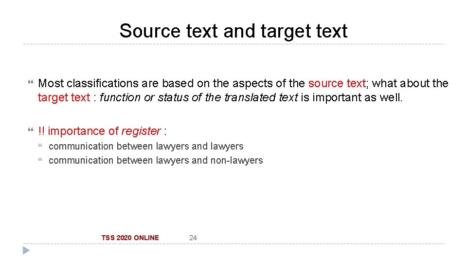 Source text and target text Most classifications are based on the aspects of the