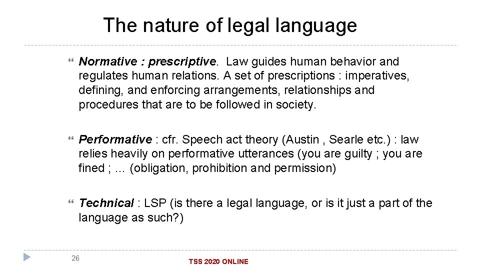 The nature of legal language Normative : prescriptive. Law guides human behavior and regulates