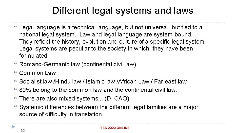 Different legal systems and laws Legal language is a technical language, but not universal,