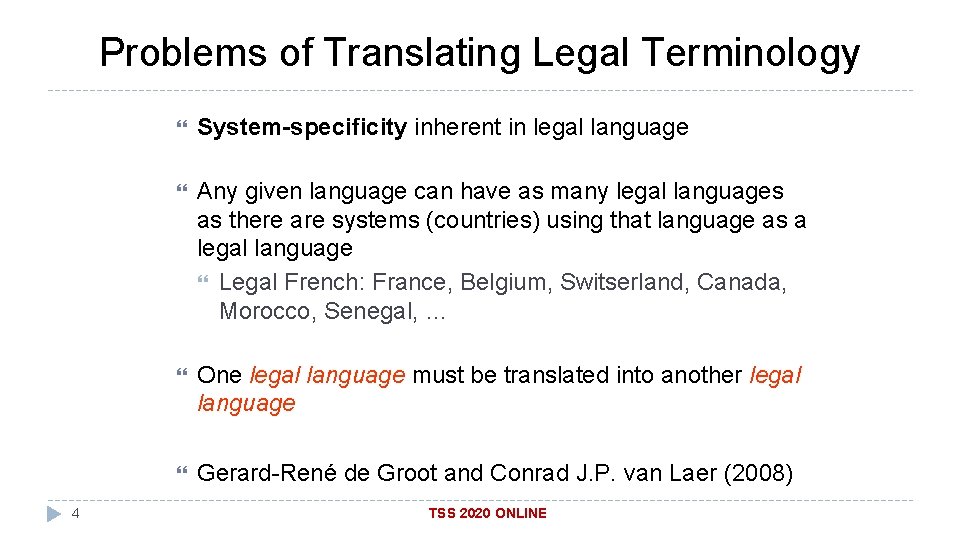 Problems of Translating Legal Terminology 4 System-specificity inherent in legal language Any given language