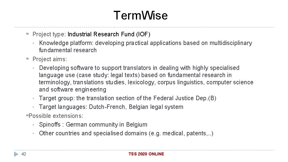 Term. Wise Project type: Industrial Research Fund (IOF) • Knowledge platform: developing practical applications