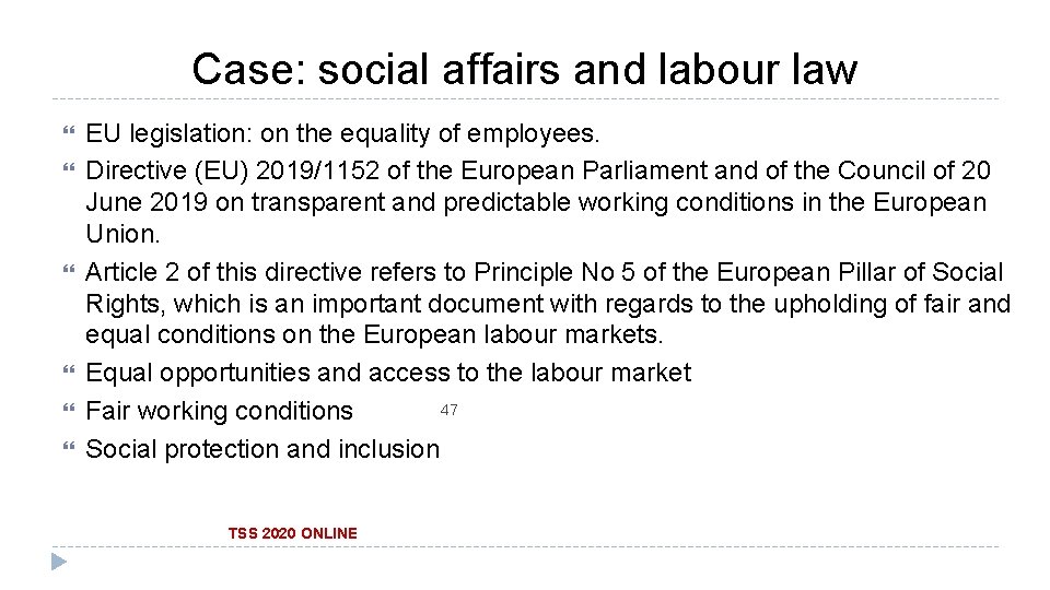 Case: social affairs and labour law EU legislation: on the equality of employees. Directive