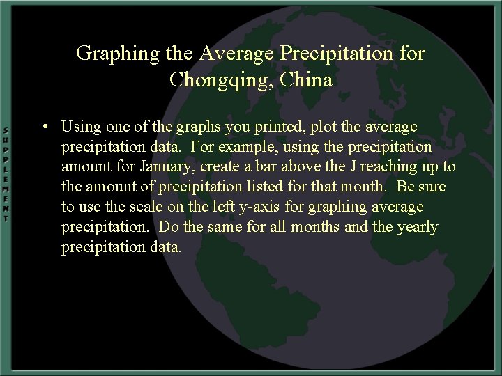 Graphing the Average Precipitation for Chongqing, China • Using one of the graphs you