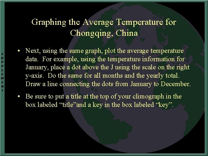 Graphing the Average Temperature for Chongqing, China • Next, using the same graph, plot