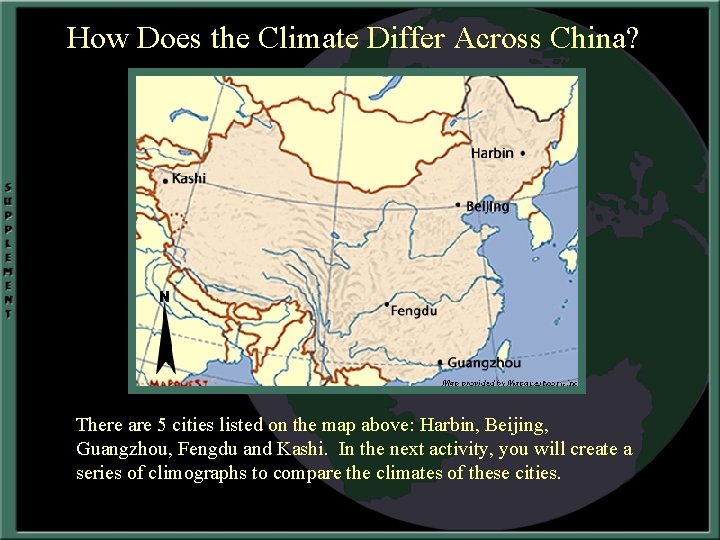 How Does the Climate Differ Across China? N W E S There are 5