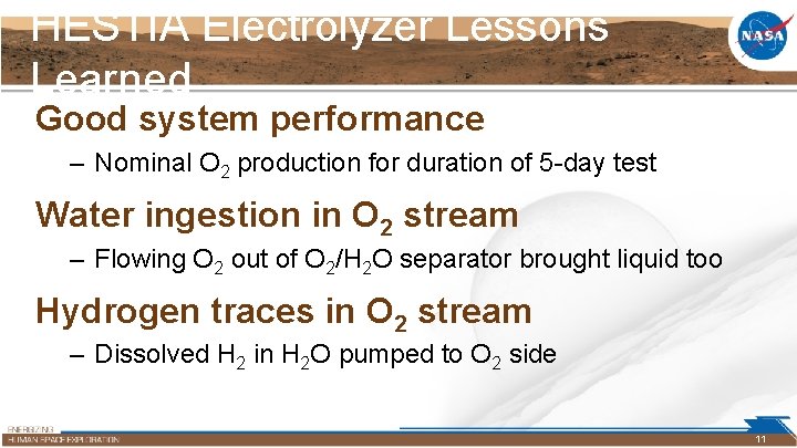 HESTIA Electrolyzer Lessons Learned Good system performance – Nominal O 2 production for duration