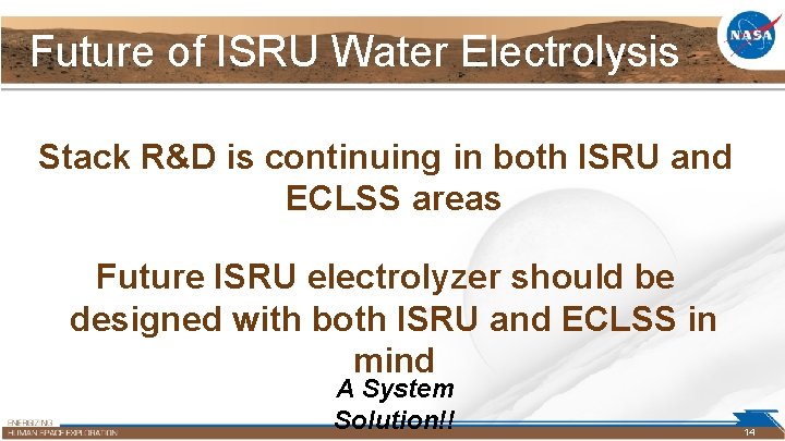 Future of ISRU Water Electrolysis Stack R&D is continuing in both ISRU and ECLSS