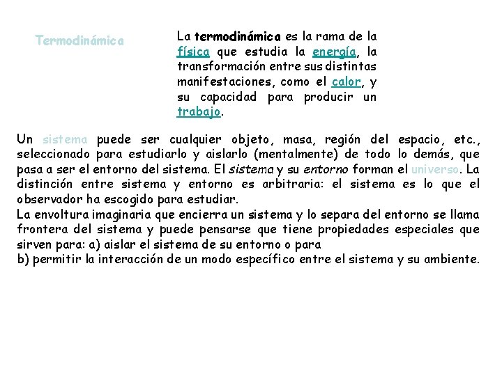 Termodinámica La termodinámica es la rama de la física que estudia la energía, la Termodinámica La termodinámica es la rama de la física que estudia la energía, la