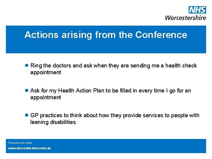 Actions arising from the Conference ● Ring the doctors and ask when they are