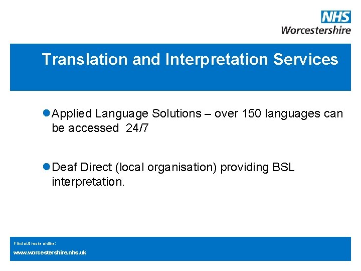 Translation and Interpretation Services ●Applied Language Solutions – over 150 languages can be accessed