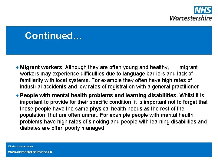 Continued… ● Migrant workers. Although they are often young and healthy, migrant workers may