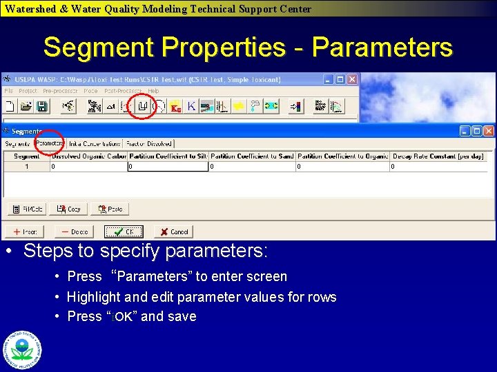 Watershed & Water Quality Modeling Technical Support Center Segment Properties - Parameters • Steps