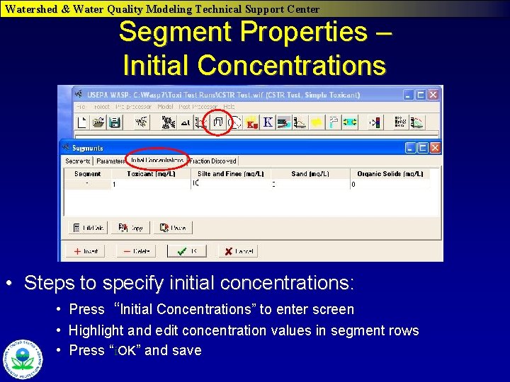 Watershed & Water Quality Modeling Technical Support Center Segment Properties – Initial Concentrations •