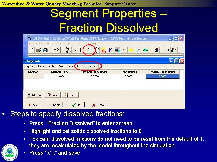 Watershed & Water Quality Modeling Technical Support Center Segment Properties – Fraction Dissolved •