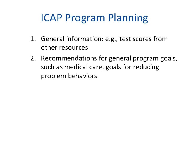 ICAP Program Planning 1. General information: e. g. , test scores from other resources