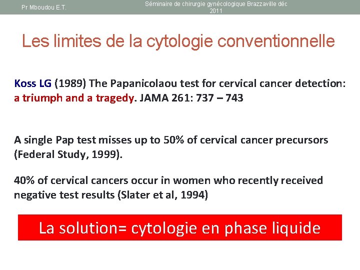 Pr Mboudou E. T. Séminaire de chirurgie gynécologique Brazzaville déc 2011 Les limites de