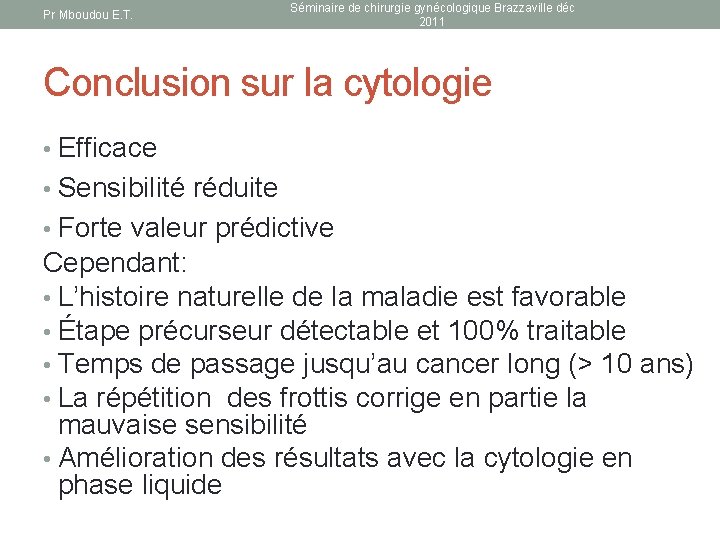 Pr Mboudou E. T. Séminaire de chirurgie gynécologique Brazzaville déc 2011 Conclusion sur la