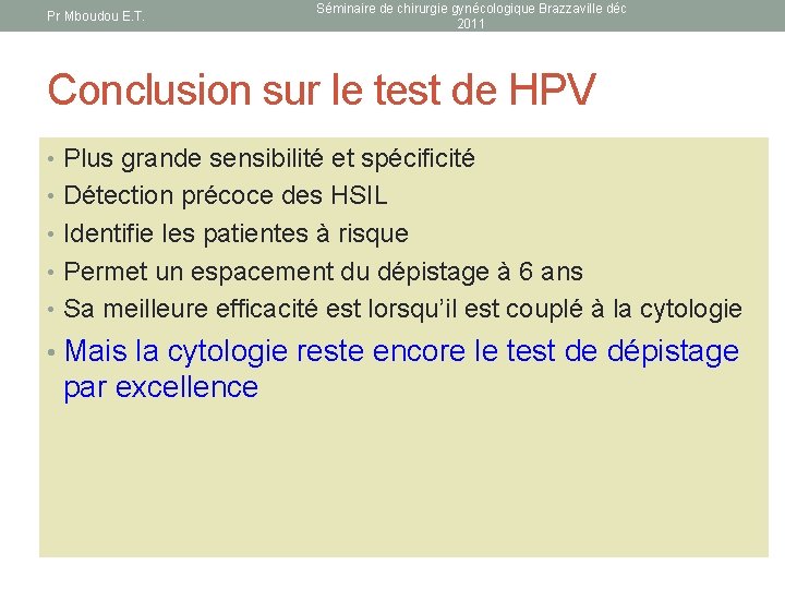 Pr Mboudou E. T. Séminaire de chirurgie gynécologique Brazzaville déc 2011 Conclusion sur le