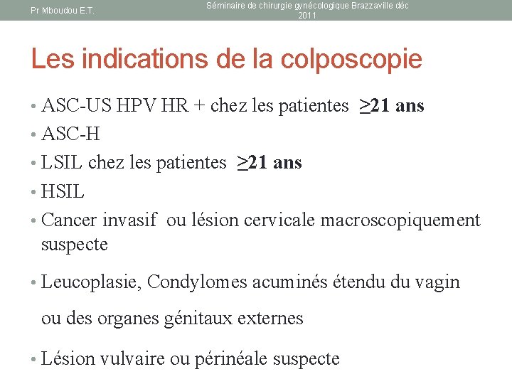 Pr Mboudou E. T. Séminaire de chirurgie gynécologique Brazzaville déc 2011 Les indications de