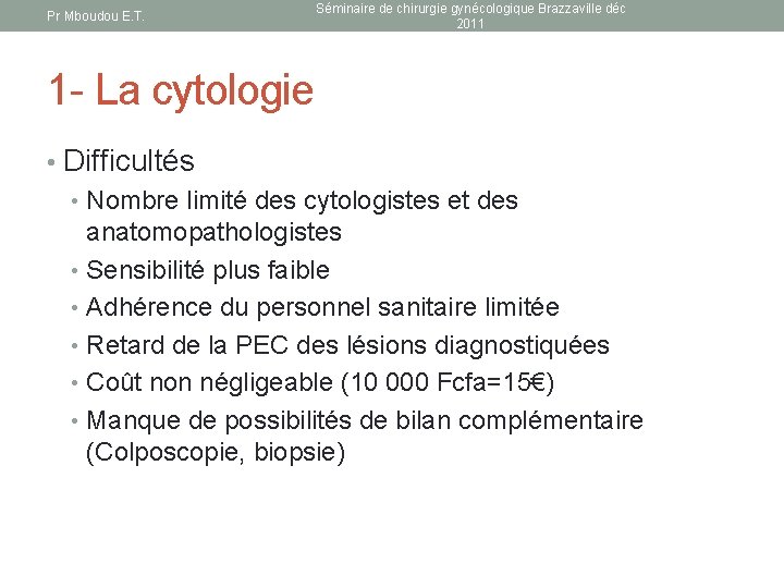 Pr Mboudou E. T. Séminaire de chirurgie gynécologique Brazzaville déc 2011 1 - La