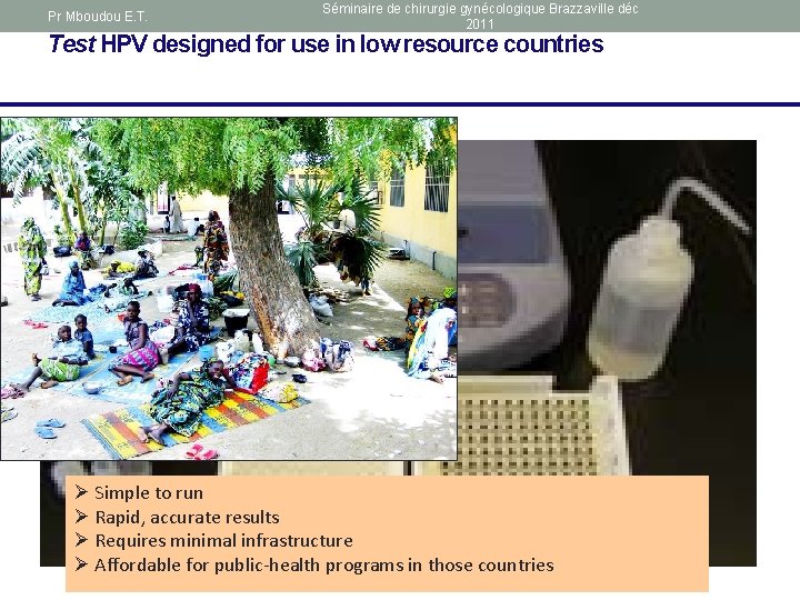 Pr Mboudou E. T. Séminaire de chirurgie gynécologique Brazzaville déc 2011 Test HPV designed