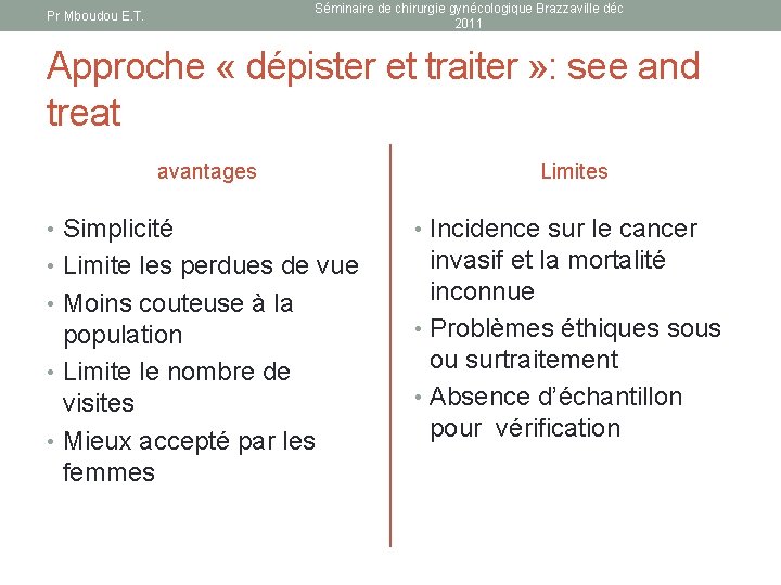 Séminaire de chirurgie gynécologique Brazzaville déc 2011 Pr Mboudou E. T. Approche « dépister