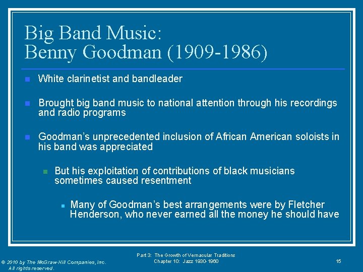 Big Band Music: Benny Goodman (1909 -1986) n White clarinetist and bandleader n Brought