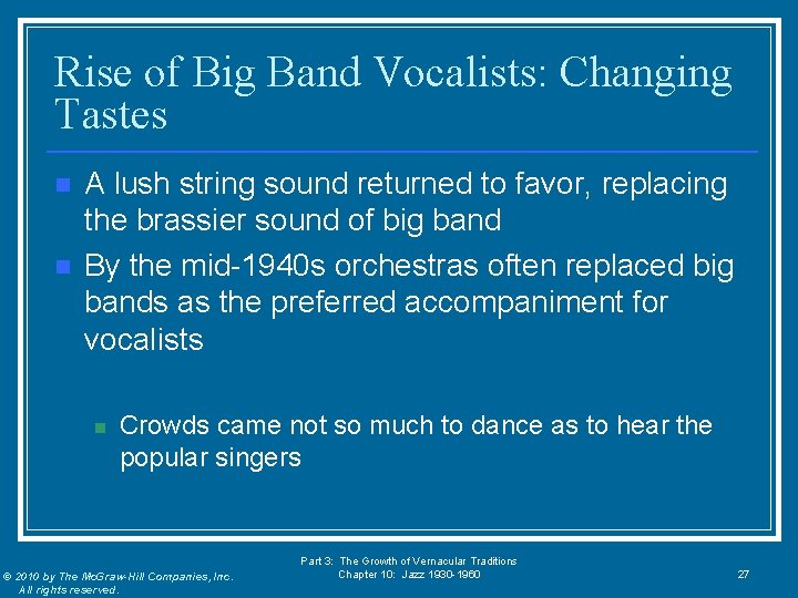Rise of Big Band Vocalists: Changing Tastes n n A lush string sound returned