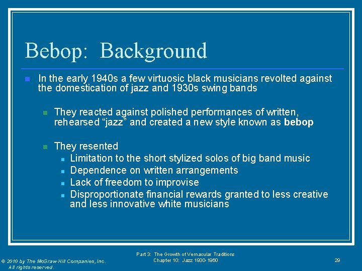 Bebop: Background n In the early 1940 s a few virtuosic black musicians revolted