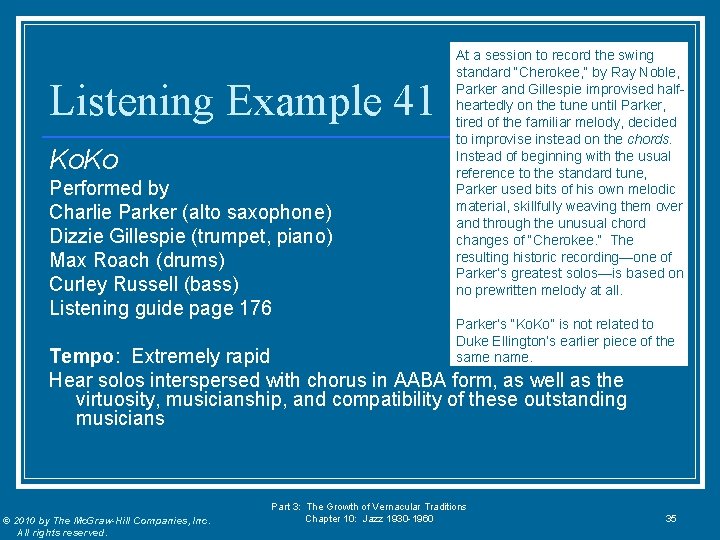Listening Example 41 Ko. Ko Performed by Charlie Parker (alto saxophone) Dizzie Gillespie (trumpet,